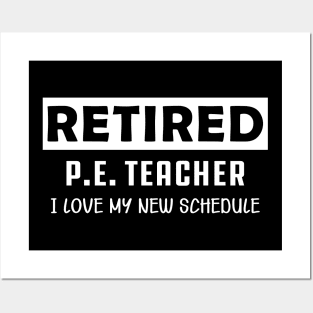 Retired P.E. Teacher - I love my new schedule Posters and Art